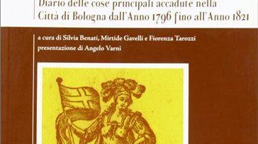 Bologna com’era:   Una cronaca anti-napoleonica