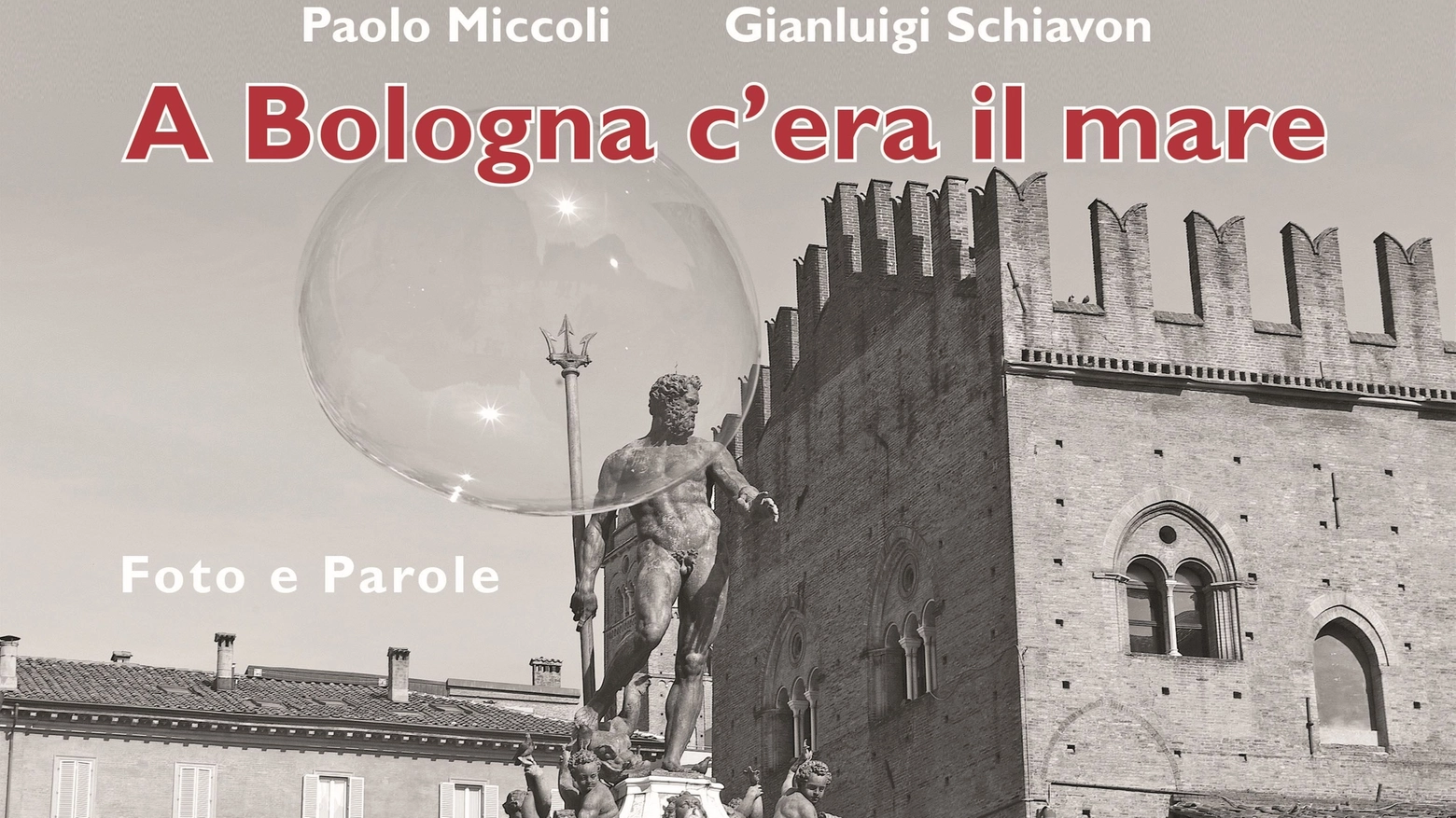 "A Bologna c'era il mare" di Paolo Miccoli e Gianluigi Schiavon, Giraldi Editore