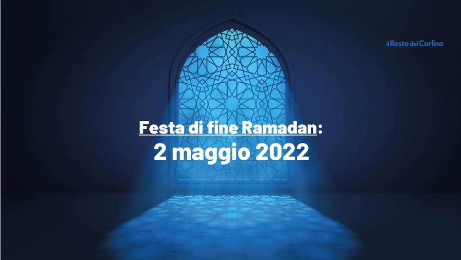 La festa di fine Ramadan 2022 è oggi, 2 maggio 2022