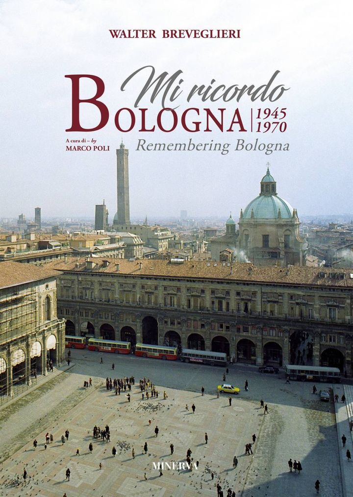 La copertina del libro 'Mi ricordo Bologna: 1945 - 1970' a cura di Marco Poli